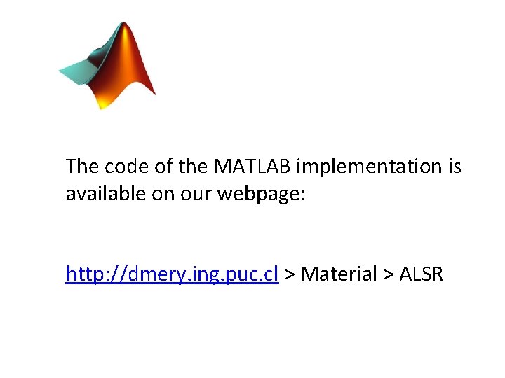 The code of the MATLAB implementation is available on our webpage: http: //dmery. ing.
