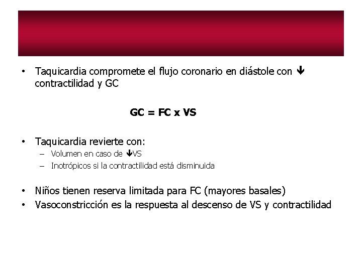  • Taquicardia compromete el flujo coronario en diástole contractilidad y GC GC =