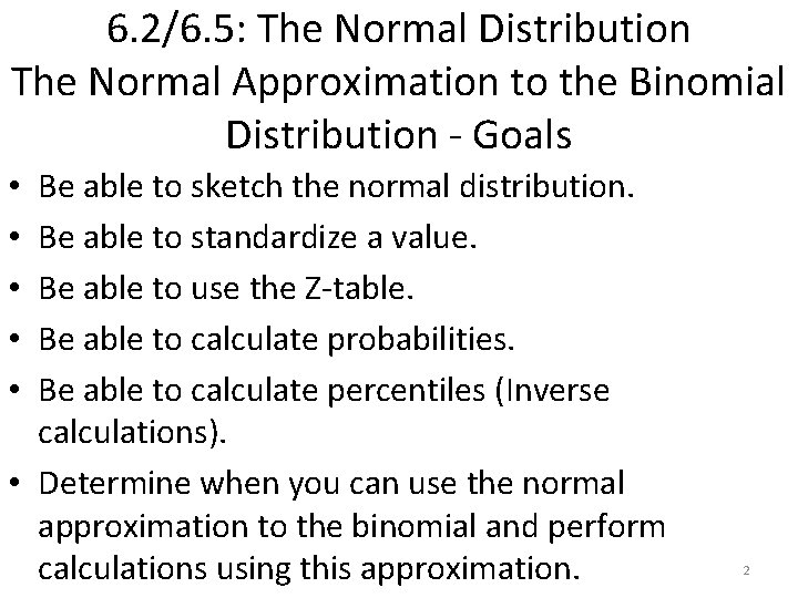 6. 2/6. 5: The Normal Distribution The Normal Approximation to the Binomial Distribution -