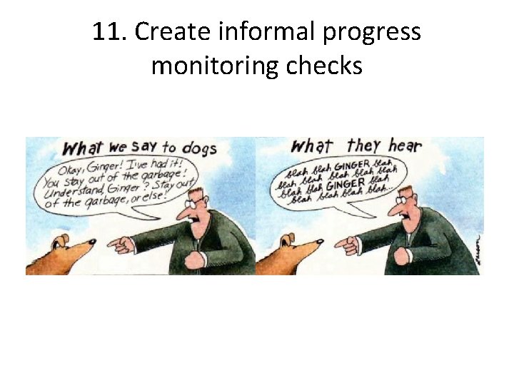 11. Create informal progress monitoring checks 
