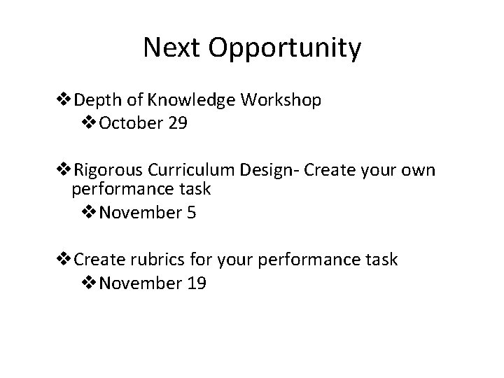 Next Opportunity v. Depth of Knowledge Workshop v. October 29 v. Rigorous Curriculum Design-