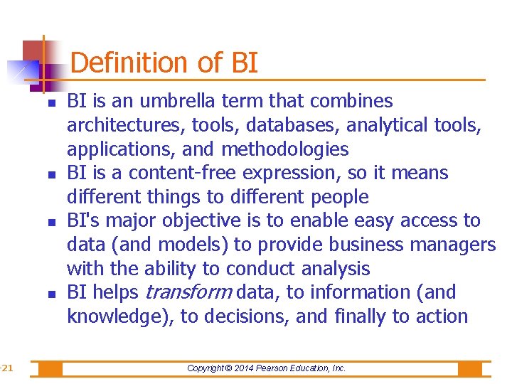 -21 Definition of BI is an umbrella term that combines architectures, tools, databases, analytical