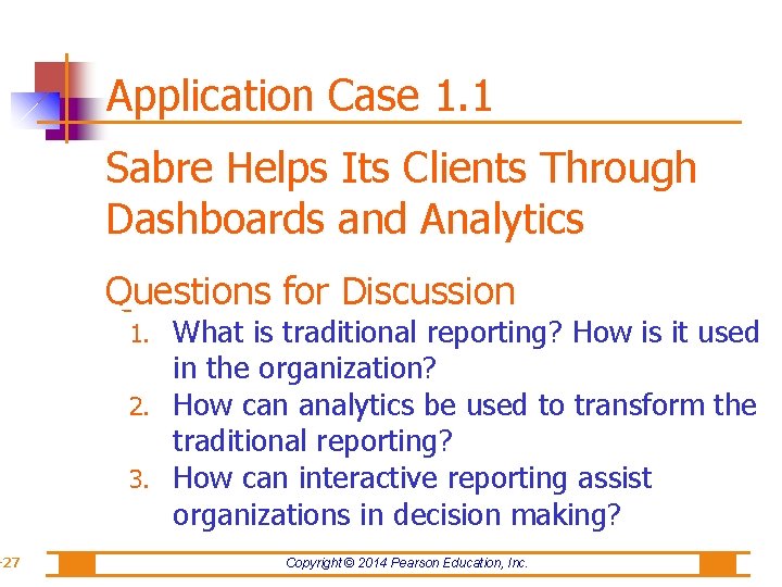 -27 Application Case 1. 1 Sabre Helps Its Clients Through Dashboards and Analytics Questions