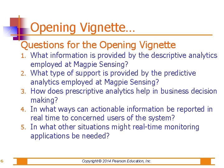 -6 Opening Vignette… Questions for the Opening Vignette 1. 2. 3. 4. 5. What