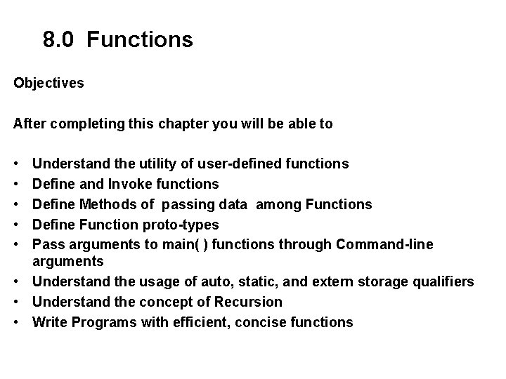8. 0 Functions Objectives After completing this chapter you will be able to • 8. 0 Functions Objectives After completing this chapter you will be able to •