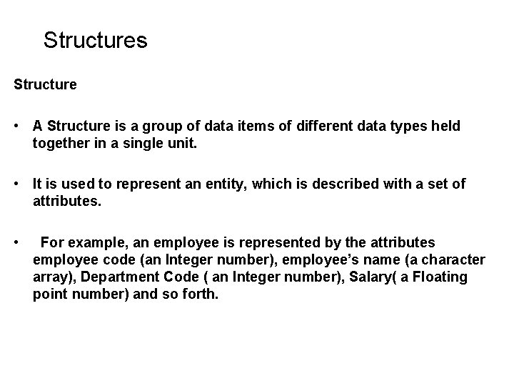 Structures Structure • A Structure is a group of data items of different data Structures Structure • A Structure is a group of data items of different data