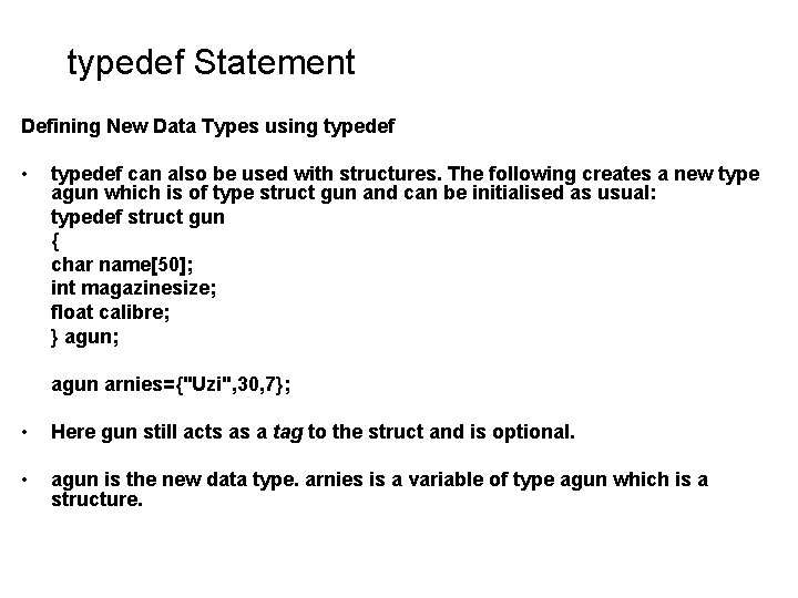typedef Statement Defining New Data Types using typedef • typedef can also be used typedef Statement Defining New Data Types using typedef • typedef can also be used