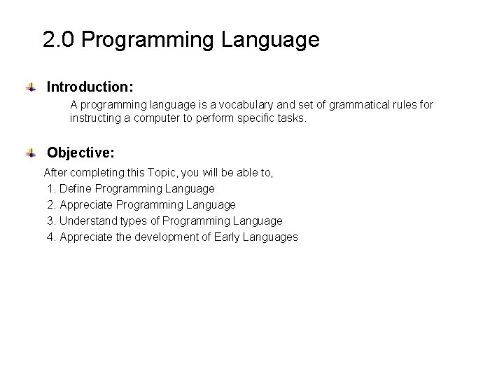 2. 0 Programming Language Introduction: A programming language is a vocabulary and set of 2. 0 Programming Language Introduction: A programming language is a vocabulary and set of