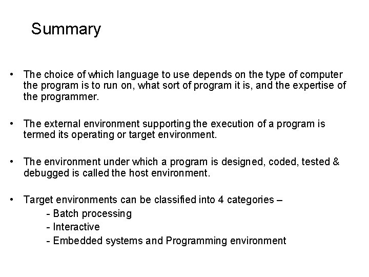 Summary • The choice of which language to use depends on the type of Summary • The choice of which language to use depends on the type of