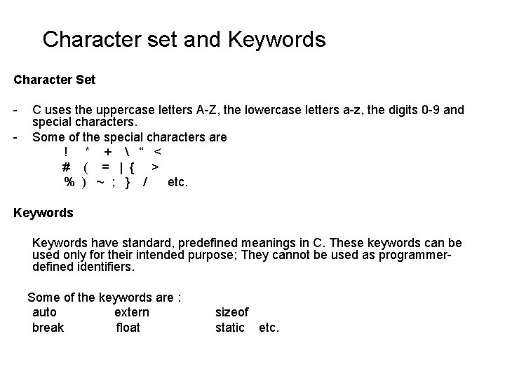 Character set and Keywords Character Set - C uses the uppercase letters A-Z, the Character set and Keywords Character Set - C uses the uppercase letters A-Z, the
