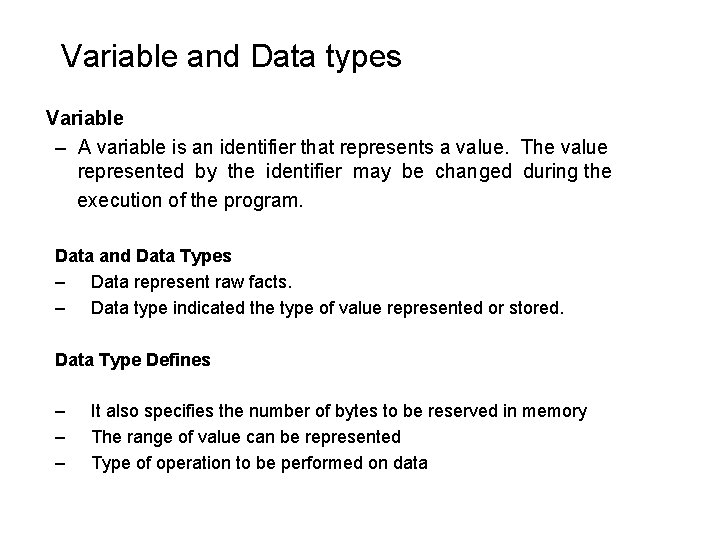Variable and Data types Variable – A variable is an identifier that represents a Variable and Data types Variable – A variable is an identifier that represents a