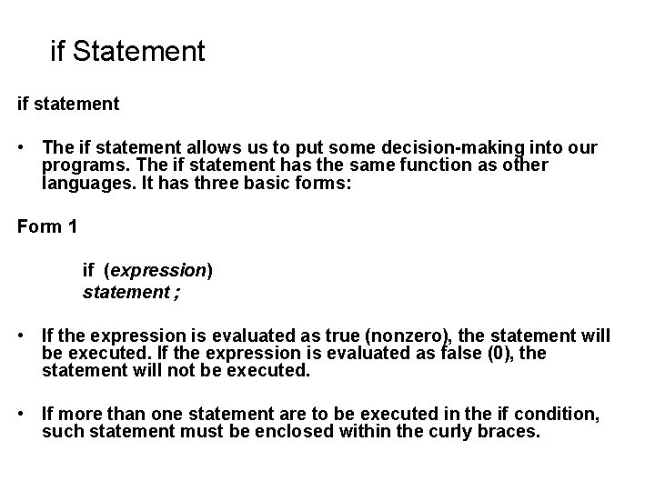 if Statement if statement • The if statement allows us to put some decision-making if Statement if statement • The if statement allows us to put some decision-making