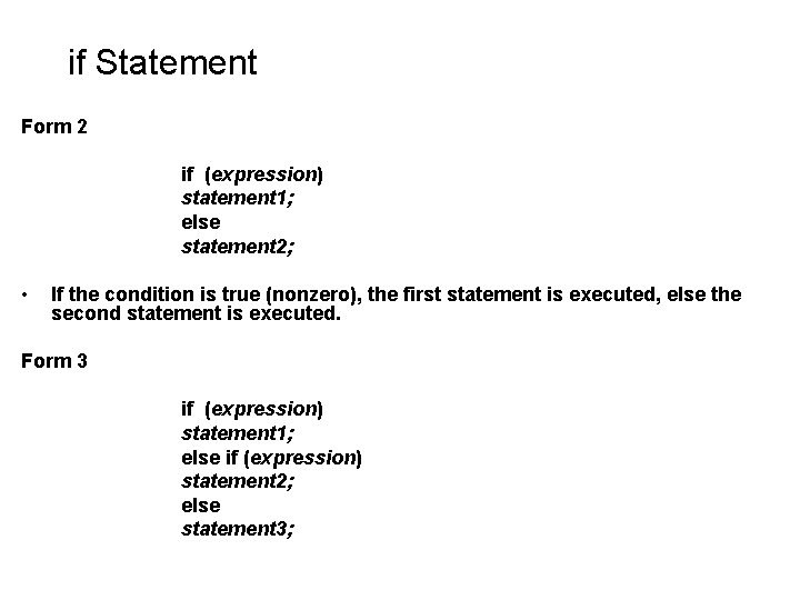 if Statement Form 2 if (expression) statement 1; else statement 2; • If the if Statement Form 2 if (expression) statement 1; else statement 2; • If the