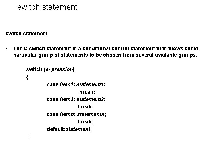 switch statement • The C switch statement is a conditional control statement that allows switch statement • The C switch statement is a conditional control statement that allows