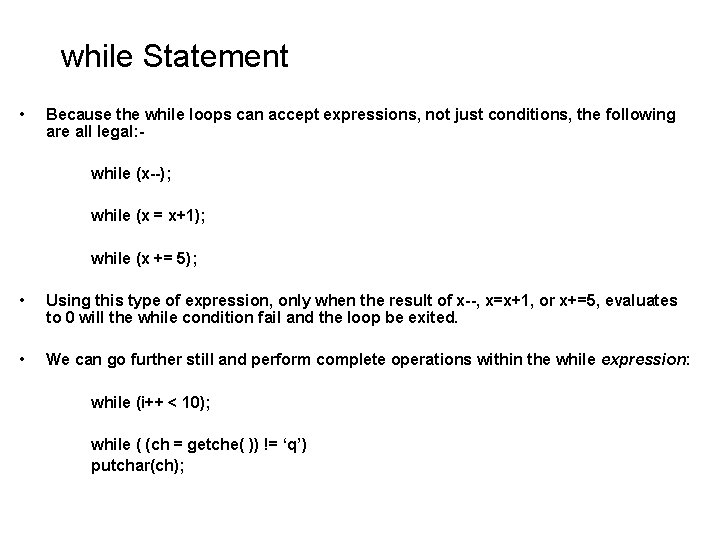 while Statement • Because the while loops can accept expressions, not just conditions, the while Statement • Because the while loops can accept expressions, not just conditions, the