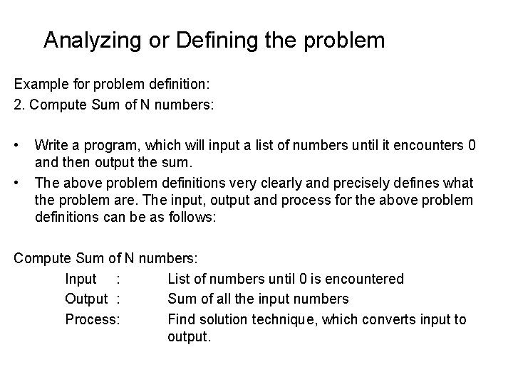 Analyzing or Defining the problem Example for problem definition: 2. Compute Sum of N Analyzing or Defining the problem Example for problem definition: 2. Compute Sum of N
