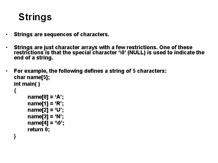 Strings • Strings are sequences of characters. • Strings are just character arrays with Strings • Strings are sequences of characters. • Strings are just character arrays with