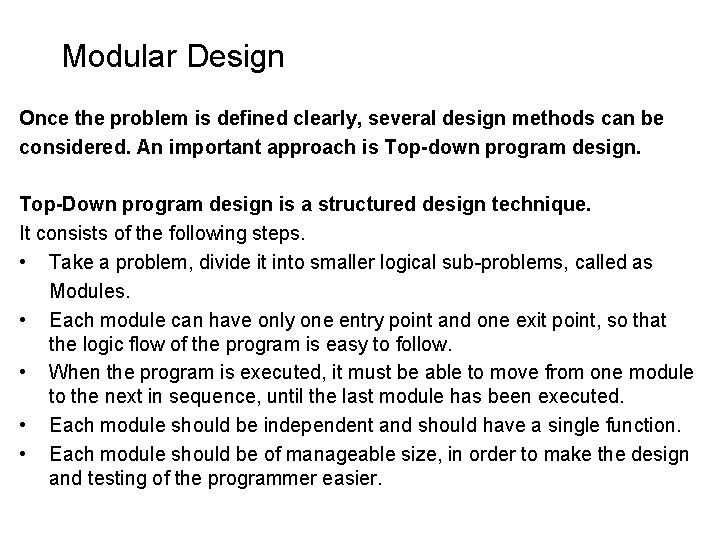 Modular Design Once the problem is defined clearly, several design methods can be considered. Modular Design Once the problem is defined clearly, several design methods can be considered.