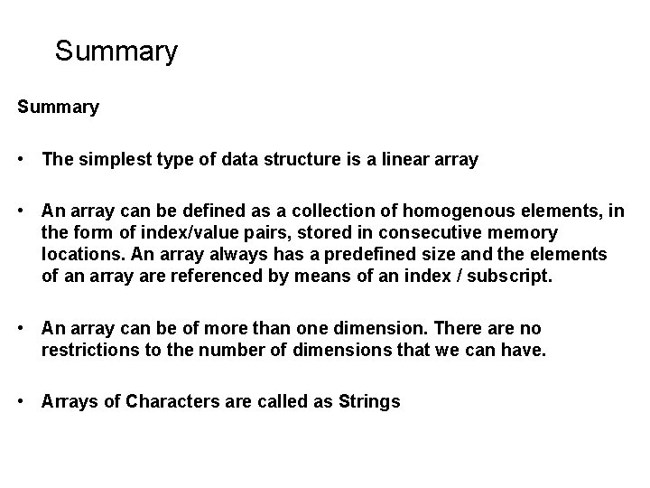 Summary • The simplest type of data structure is a linear array • An Summary • The simplest type of data structure is a linear array • An