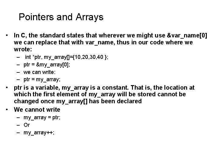 Pointers and Arrays • In C, the standard states that wherever we might use Pointers and Arrays • In C, the standard states that wherever we might use