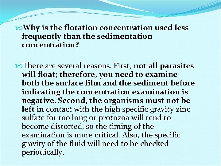 Why is the flotation concentration used less frequently than the sedimentation concentration? There Why is the flotation concentration used less frequently than the sedimentation concentration? There