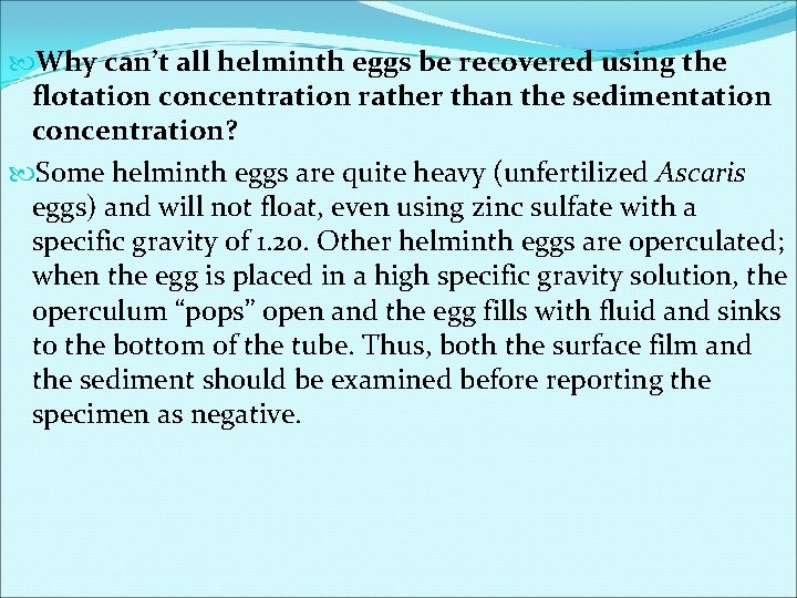 Why can’t all helminth eggs be recovered using the flotation concentration rather than Why can’t all helminth eggs be recovered using the flotation concentration rather than