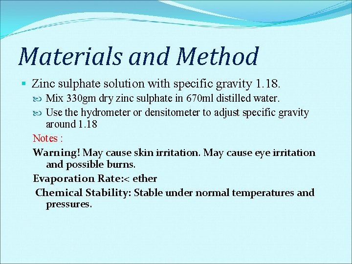 Materials and Method § Zinc sulphate solution with specific gravity 1. 18. Mix 330 Materials and Method § Zinc sulphate solution with specific gravity 1. 18. Mix 330