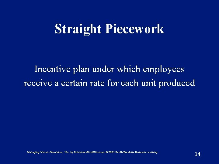 Straight Piecework Incentive plan under which employees receive a certain rate for each unit