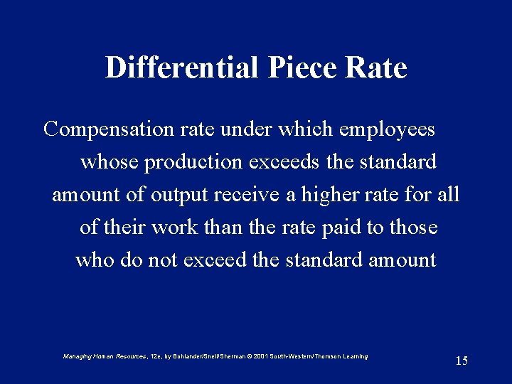 Differential Piece Rate Compensation rate under which employees whose production exceeds the standard amount