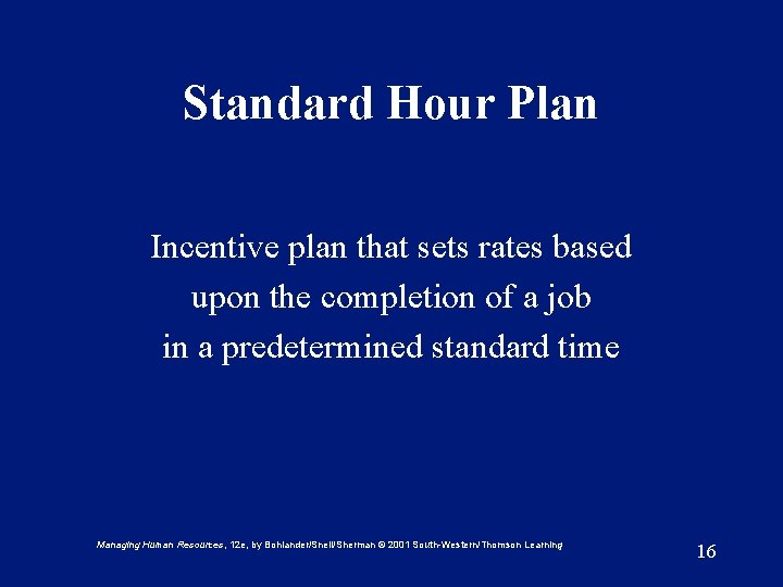 Standard Hour Plan Incentive plan that sets rates based upon the completion of a