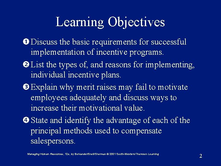 Learning Objectives Discuss the basic requirements for successful implementation of incentive programs. List the
