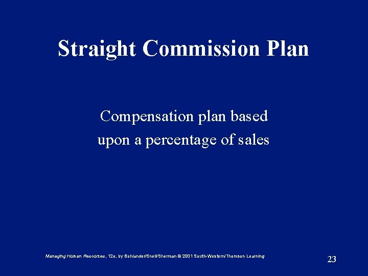 Straight Commission Plan Compensation plan based upon a percentage of sales Managing Human Resources,