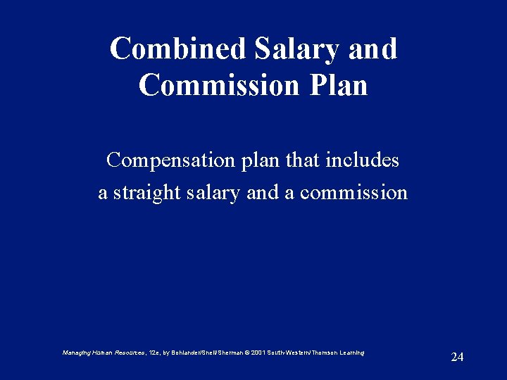 Combined Salary and Commission Plan Compensation plan that includes a straight salary and a