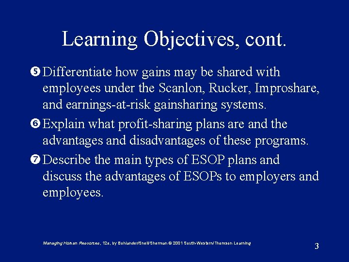 Learning Objectives, cont. Differentiate how gains may be shared with employees under the Scanlon,