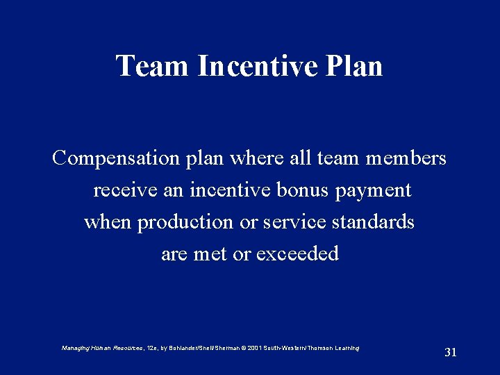Team Incentive Plan Compensation plan where all team members receive an incentive bonus payment