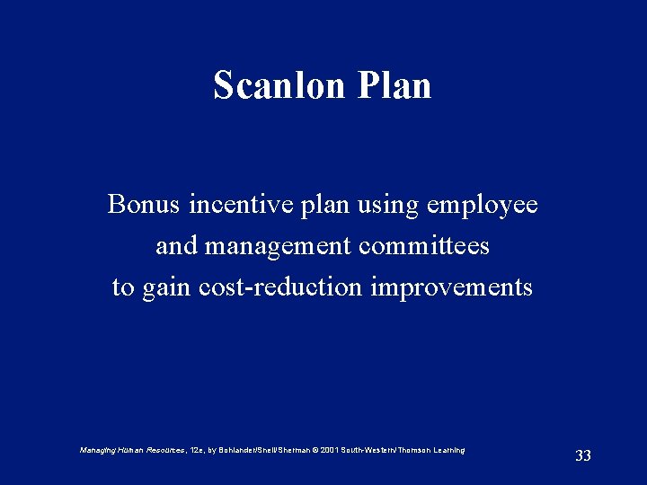 Scanlon Plan Bonus incentive plan using employee and management committees to gain cost-reduction improvements