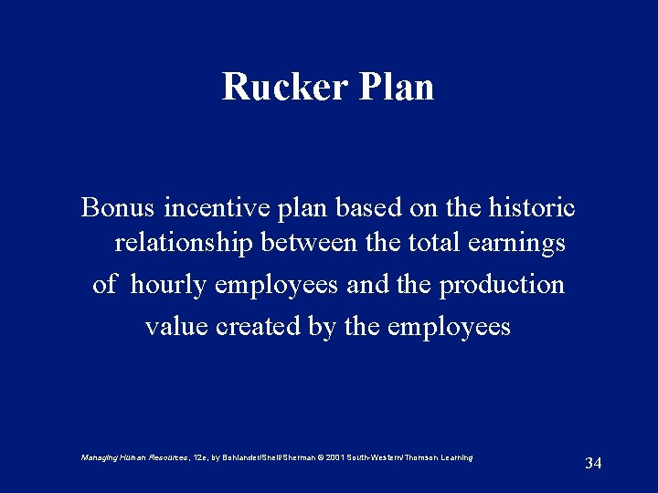 Rucker Plan Bonus incentive plan based on the historic relationship between the total earnings