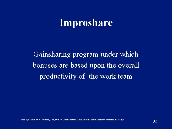 Improshare Gainsharing program under which bonuses are based upon the overall productivity of the