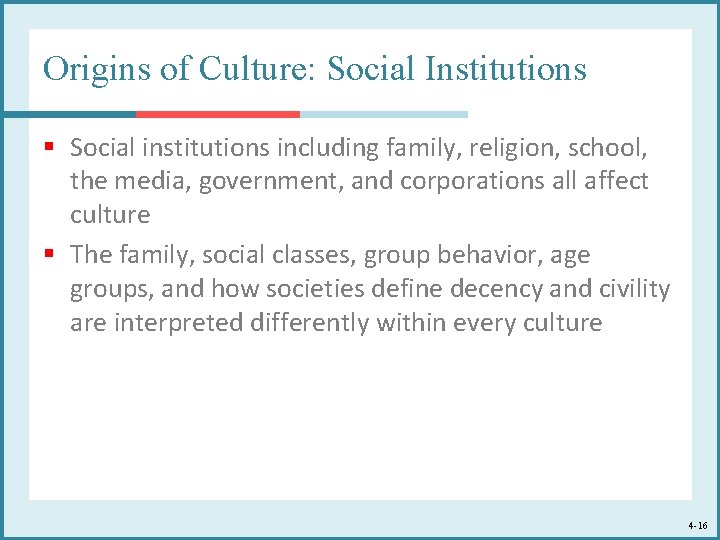 Origins of Culture: Social Institutions § Social institutions including family, religion, school, the media,