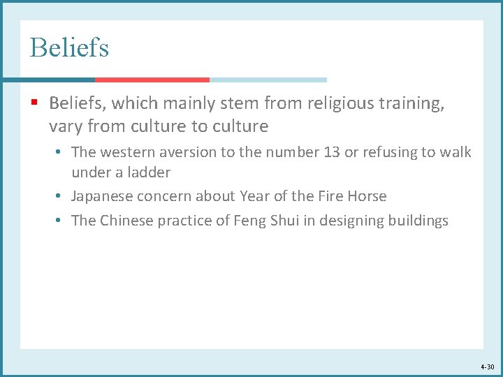 Beliefs § Beliefs, which mainly stem from religious training, vary from culture to culture