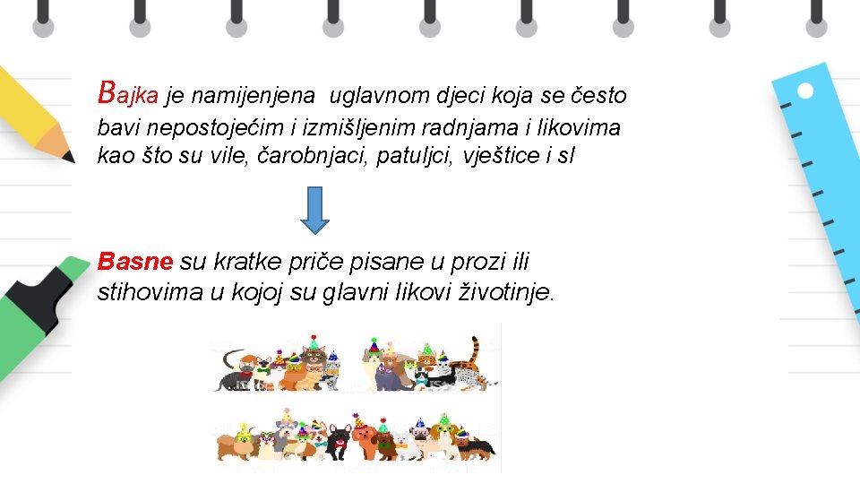 Bajka je namijenjena uglavnom djeci koja se često bavi nepostojećim i izmišljenim radnjama i