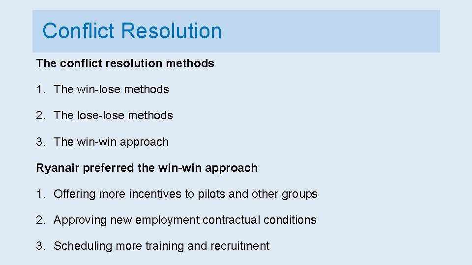 Conflict Resolution The conflict resolution methods 1. The win-lose methods 2. The lose-lose methods