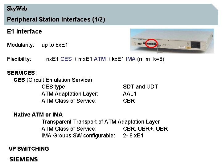 Sky. Web Peripheral Station Interfaces (1/2) E 1 Interface Modularity: Flexibility: up to 8