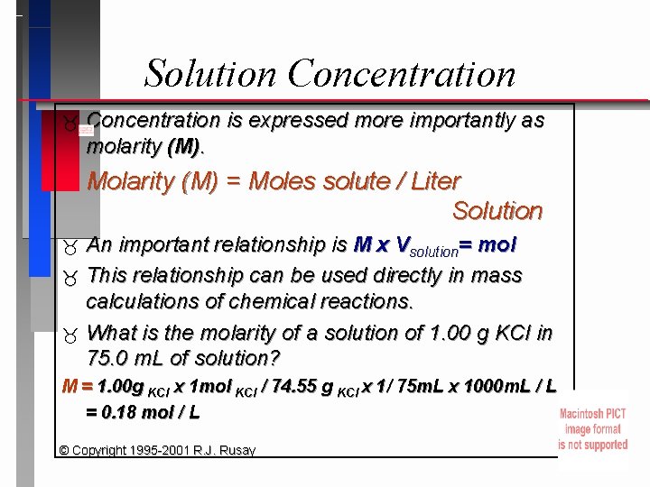 Solution Concentration is expressed more importantly as molarity (M). Molarity (M) = Moles solute