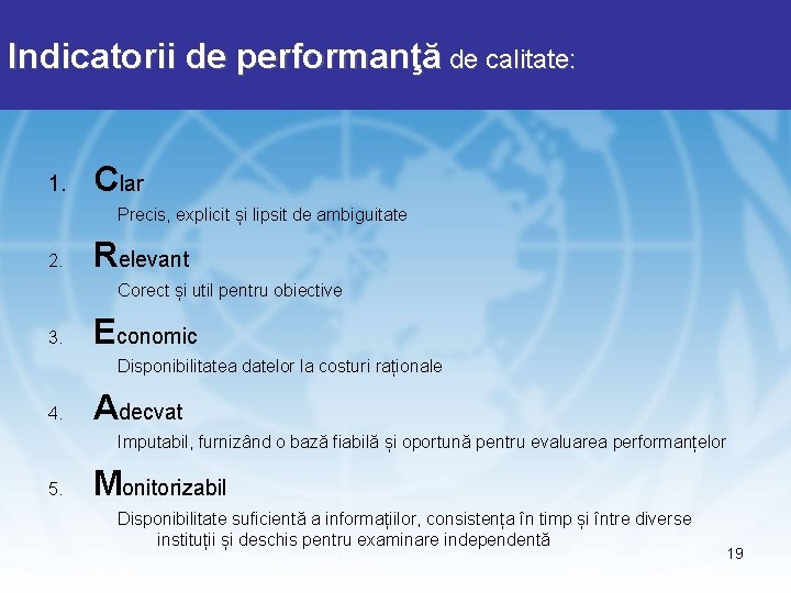 Indicatorii de performanţă de calitate: 1. Clar Precis, explicit și lipsit de ambiguitate 2.