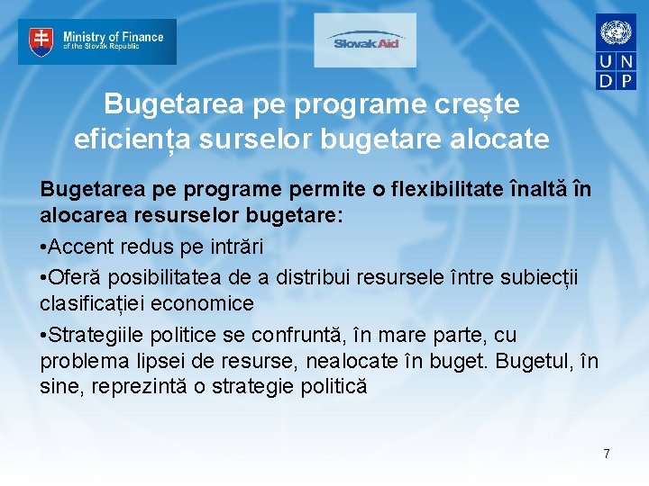 Bugetarea pe programe crește eficiența surselor bugetare alocate Bugetarea pe programe permite o flexibilitate