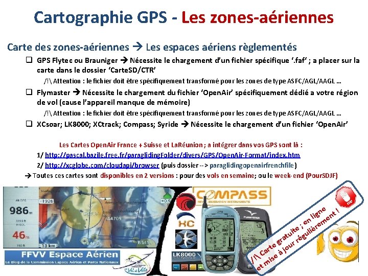 Cartographie GPS - Les zones-aériennes Carte des zones-aériennes Les espaces aériens règlementés q GPS