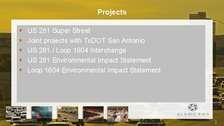 Projects § § § US 281 Super Street Joint projects with Tx. DOT San