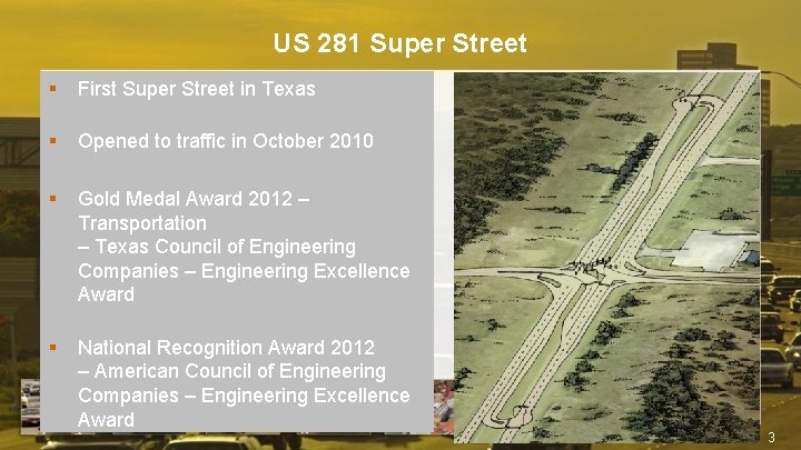 US 281 Super Street § First Super Street in Texas § Opened to traffic