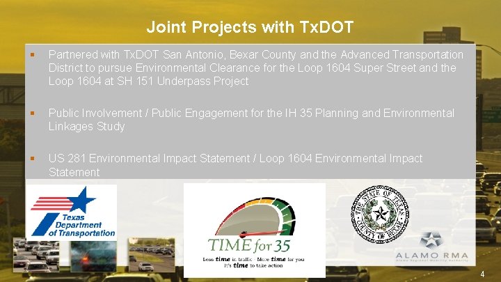 Joint Projects with Tx. DOT § Partnered with Tx. DOT San Antonio, Bexar County